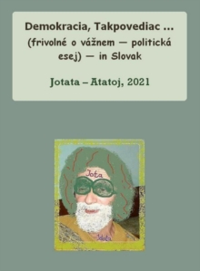 Image for Demokracia, Takpovediac ... (Frivolne O Vaznem - Politicka Esej) - In Slovak
