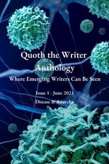 Image for Quoth the Writer Anthology: Where Emerging Writers Can Be Seen