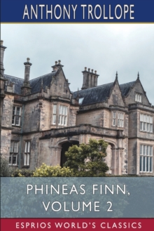 Image for Phineas Finn, Volume 2 (Esprios Classics) : The Irish Member