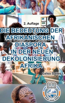 Image for DIE BEDEUTUNG DER AFRIKANISCHEN DIASPORA IN DER NEUEN DEKOLONISIERUNG AFRIKA - Celso Salles - 2. Auflage : Afrika Sammlung