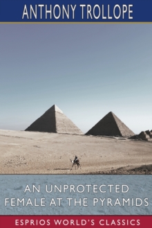 Image for An Unprotected Female at the Pyramids (Esprios Classics)