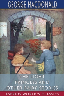 Image for The Light Princess and Other Fairy Stories (Esprios Classics)
