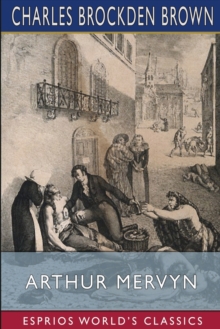 Image for Arthur Mervyn (Esprios Classics) : or, Memoirs of the Year 1793