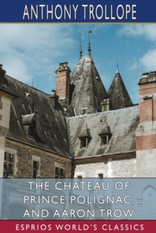 Image for The Chateau of Prince Polignac, and Aaron Trow (Esprios Classics)