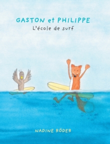 Image for GASTON et PHILIPPE - L'ecole de surf (Surfing Animals Club - Livre 2)