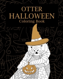 Image for Otter Halloween Coloring Book : AdultsColoring Books, Otterly Spooky, You're My Boo, Pumpkin, Happy Halloween