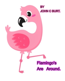 Image for Flamingo's Are Around.
