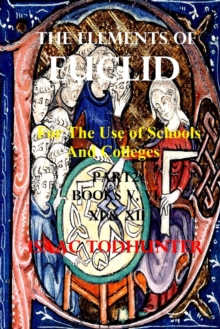 Image for The Elements of Euclid for the Use of Schools and Colleges Part2 (Illustrated and Annotated)