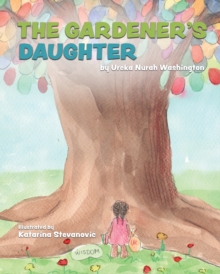 Image for The Gardener's Daughter : Life lessons to grow