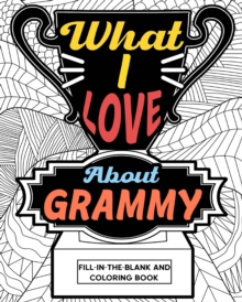 Image for What I Love About Grammy Coloring Book : Coloring Book for Adults, Mother Day Coloring Book, Mothers Day Gift for Grammy