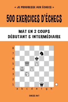 Image for 500 exercices d'?checs, Mat en 2 coups, Niveau D?butant et Interm?diaire