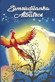 Image for A fenix e o albatroz : Parte um