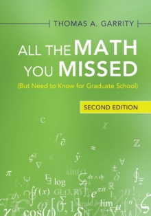 Image for All the math you missed  : (but need to know for graduate school)