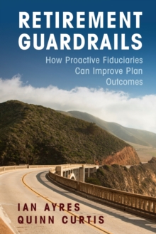 Image for Retirement guardrails  : how proactive fiduciaries can improve plan outcomes