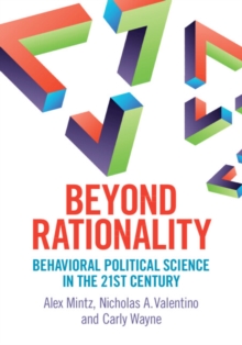 Beyond Rationality: Behavioral Political Science in the 21st Century