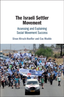 Image for The Israeli settler movement: assessing and explaining social movement success
