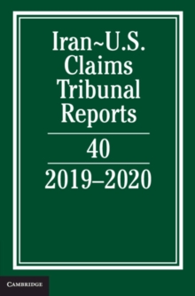 Image for Iran-US Claims Tribunal Reports: Volume 40: 2019-2020