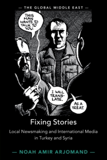 Fixing Stories: Local Newsmaking and International Media in Turkey and Syria