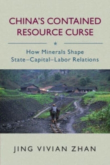 China’s Contained Resource Curse: How Minerals Shape State-Capital-Labor Relations