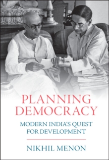 Image for Planning Democracy: Modern India's Quest for Development