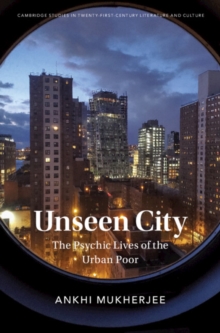 Image for Unseen City: The Psychic Lives of the Urban Poor