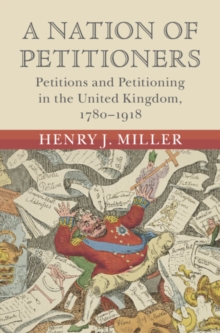 Image for A Nation of Petitioners: Petitions and Petitioning in the United Kingdom, 1780-1918