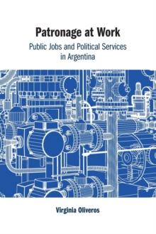 Patronage at Work: Public Jobs and Political Services in Argentina