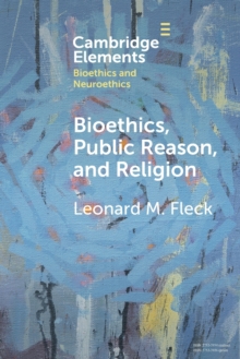 Image for Bioethics, public reason, and religion  : the liberalism problem
