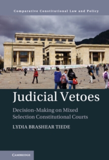 Image for Judicial Vetoes: Decision-Making on Mixed Selection Constitutional Courts
