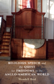Image for Religious speech and the quest for freedoms in the Anglo-American world