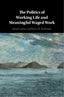 Politics of Working Life and Meaningful Waged Work