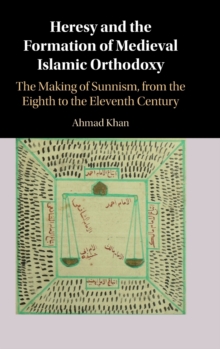 Image for Heresy and the Formation of Medieval Islamic Orthodoxy