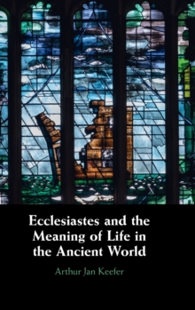 Ecclesiastes and the Meaning of Life in the Ancient World