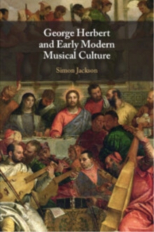 George Herbert and Early Modern Musical Culture
