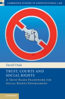 Image for Trust, courts and social rights: a trust-based framework for social rights enforcement