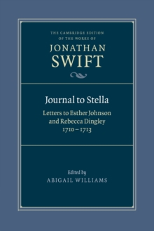 Journal to Stella: Letters to Esther Johnson and Rebecca Dingley, 1710–1713