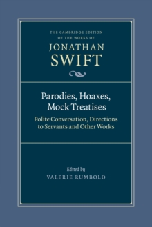 Parodies, Hoaxes, Mock Treatises: Polite Conversation, Directions to Servants and Other Works