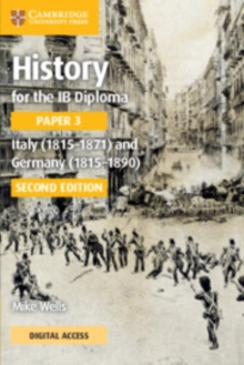 Image for History for the IB Diploma Paper 3 Italy (1815–1871) and Germany (1815–1890) Coursebook with Digital Access (2 Years)