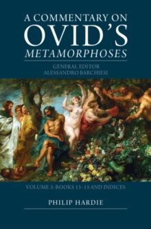 Image for A Commentary on Ovid's Metamorphoses: Volume 3, Books 13-15 and Indices