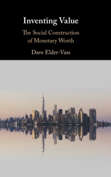 Inventing Value: The Social Construction of Monetary Worth