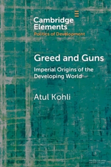 Image for Greed and Guns: Imperial Origins of the Developing World
