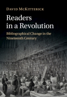 Image for Readers in a revolution  : bibliographical change in the nineteenth century