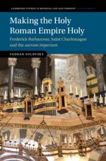 Image for Making the Holy Roman Empire Holy