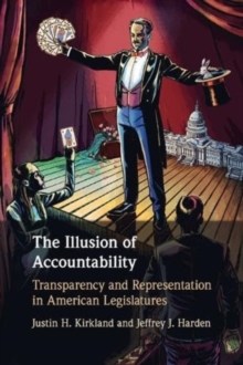 The Illusion of Accountability: Transparency and Representation in American Legislatures