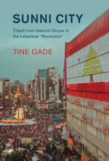 Image for Sunni City: Tripoli from Islamist Utopia to the Lebanese 'Revolution'