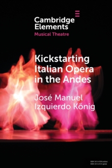 Kickstarting Italian Opera in the Andes: The 1840s and the First Opera Companies