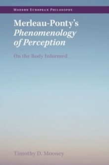 Merleau-Ponty’s Phenomenology of Perception: On the Body Informed