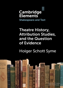 Image for Theatre History, Attribution Studies, and the Question of Evidence