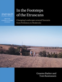 Image for In the footsteps of the Etruscans  : changing landscapes around Tuscania from prehistory to modernity