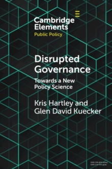 Image for Disrupted Governance: Towards a New Policy Science